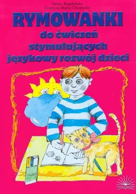 Rymowanki do ćwiczeń stymulujących językowy rozwój dzieci - Teresa Bogdańska, Olszewska Grażyna Maria