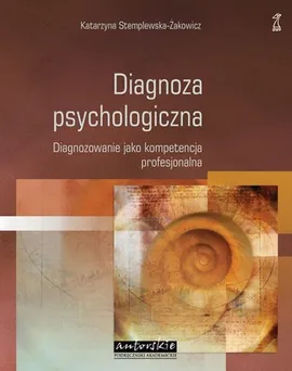 Diagnoza psychologiczna - Outlet - Katarzyna Stemplewska-Żakowicz