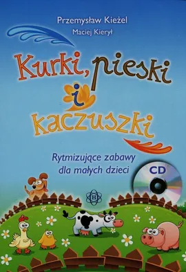Kurki pieski i kaczuszki + CD - Maciej Kierył, Przemysław Kieżel