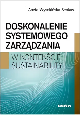 Doskonalenie systemowego zarządzania w konktekście sustainability - Outlet - Aneta Wysokińska-Senkus