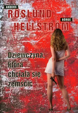 Dziewczyna która chciała się zemścić - Borge Hellstrom, Anders Roslund