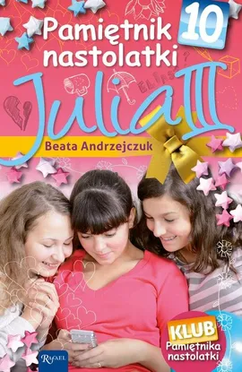 Pamiętnik Nastolatki 10 Julia III - Outlet - Beata Andrzejczuk