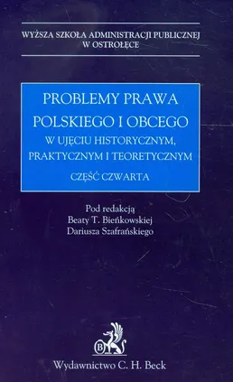 Problemy prawa polskiego i obcego w ujęciu historycznym praktycznym i teoretycznym