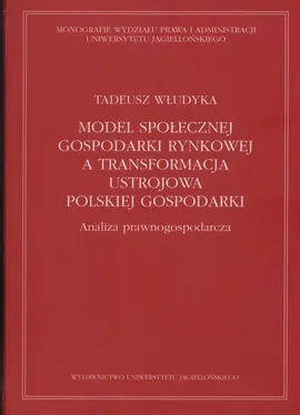 Model społecznej gospodarki rynkowej a transformacja ustrojowa polskiej gospodarki - Outlet - Tadeusz Włudyka