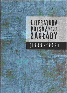 Literatura polska wobec Zagłady (1939-1968) - Outlet