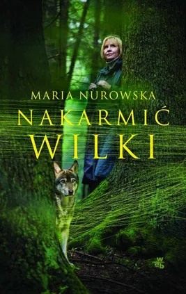 Nakarmić wilki - Outlet - Maria Nurowska