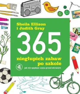 365 niegłupich zabaw po szkole - Outlet - Sheila Ellison, Judith Gray