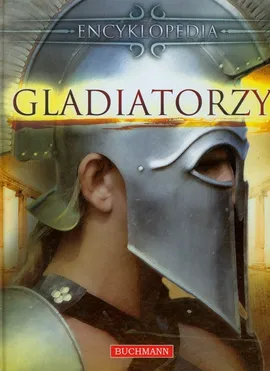 Gladiatorzy Encyklopedia - Outlet