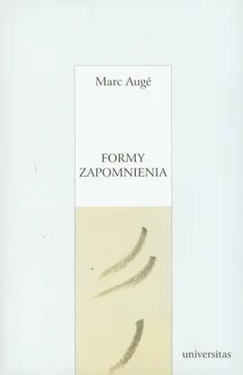 Formy zapomnienia - Marc Auge