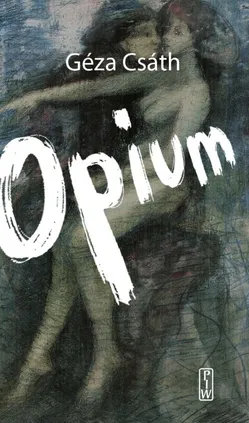 Opium - Geza Csath