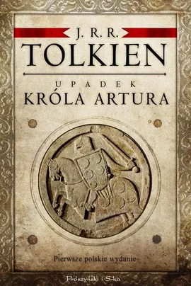 Upadek króla Artura - J.R.R Tolkien