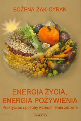 Energia życia energia pożywienia - Outlet - Bożena Żak-Cyran
