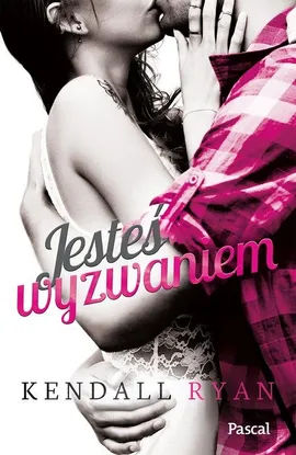 Jesteś wyzwaniem - Kendall Ryan