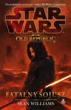 Star Wars Old Republic Fatalny sojusz - Sean Williams
