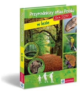 Przyrodniczy atlas Polski dla dzieci w lesie - Renata Krzyściak-Kosińska