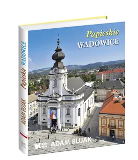 Papieskie Wadowice - Adam Bujak