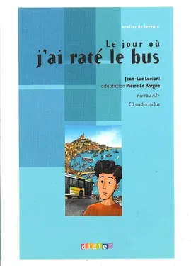 Le jour ou jai rate le bus livre + CD - Jean-Luc Luciani