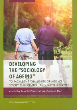 Developing the sociology of ageing - Andreas Hoff, Jolanta Perek-Białas