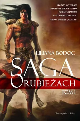 Saga o Rubieżach Tom 1 - Liliana Bodoc