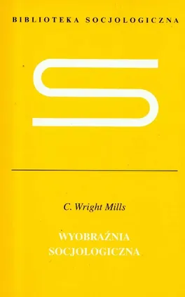 Wyobraźnia socjologiczna - Outlet - Millis Wright C.