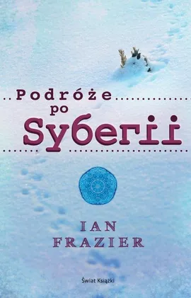 Podróże po Syberii - Ian Frazier
