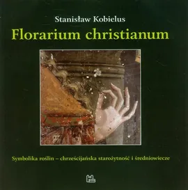 Florarium christianum - Outlet - Stanisław Kobielus
