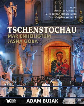 Tschenstochau Marienheiligtum Jasna Gora - Adam Bujak, Jan Golonka, Izydor Matuszewski, Bogdan Waliczek
