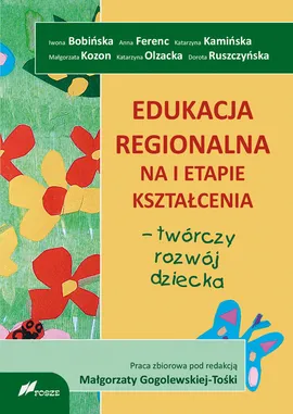 Edukacja regionalna na I etapie kształcenia - Praca zbiorowa