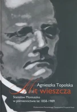 Mit wieszcza - Agnieszka Topolska