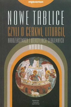 Nowe Tablice czyli objasnienie o cerkwii liturgii nabożeństwach i utensyliach cerkiewnych wybór - Outlet