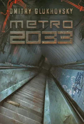 Metro 2033 - Dmitry Glukhovsky