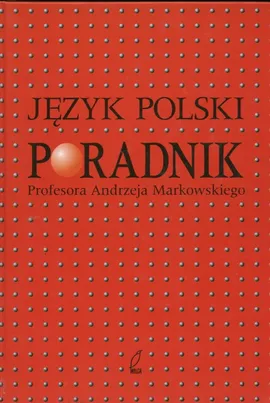 Poradnik języka polskiego - Outlet - Andrzej Markowski