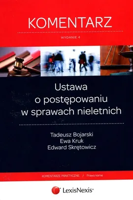 Ustawa o postępowaniu w sprawach nieletnich - Tadeusz Bojarski, Ewa Kruk, Edward Skrętowicz