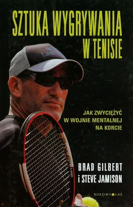 Sztuka wygrywania w tenisie - Outlet - Brad Gilbert, Steve Jamison