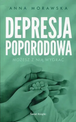 Depresja poporodowa - Anna Morawska
