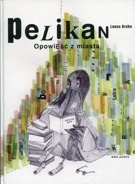 Pelikan - Leena Krohn