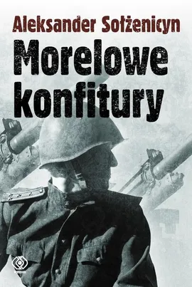 Morelowe konfitury - Aleksander Sołżenicyn