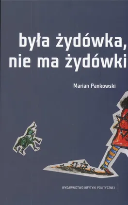 Była żydówka nie ma żydówki - Marian Pankowski