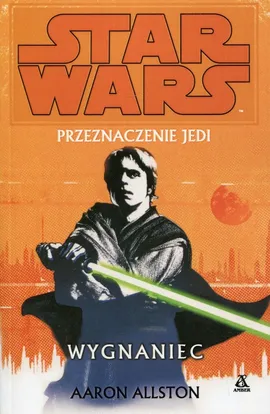 Star Wars Przeznaczenie Jedi Wygnaniec - Aaron Allston