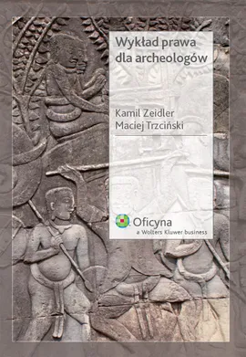 Wykład prawa dla archeologów - Maciej Trzciński, Kamil Zeidler