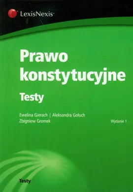 Prawo konstytucujne Testy - Ewelina Gierach, Aleksandra Gołuch, Zbigniew Gromek