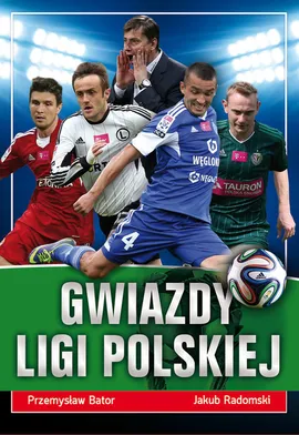 Gwiazdy ligi polskiej - Przemysław Bator, Jakub Radomski