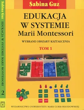 Edukacja w systemie Marii Montessori Wybrane obszary kształcenia Tom 1-2 - Sabina Guz