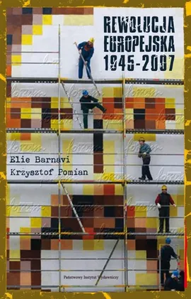Rewolucja  europejska 1945-2007 - Elie Barnavi, Krzysztof Pomian