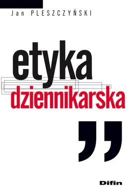 Etyka dziennikarska - Jan Pleszczyński