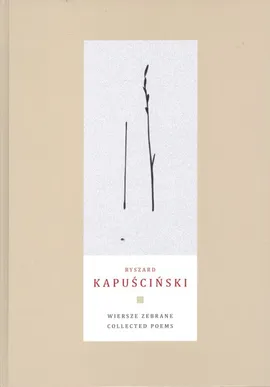 Wiersze zebrane Collected Poems - Ryszard Kapuściński