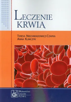 Leczenie krwią - Anna Klimczyk, Teresa Niechwiadowicz-Czapka