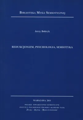 Redukcjonizm psychologia semiotyka - Jerzy Bobryk
