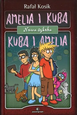 Amelia i Kuba Kuba i Amelia Nowa szkoła - Rafał Kosik