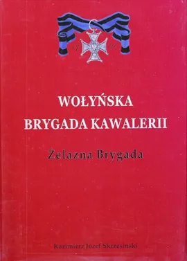 Wołyńska Brygada Kawalerii - Outlet - Skrzesiński Kazimierz Józef